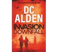 Invasion Downfall: The fight to take back Britain! An explosive and addictive military SAS thriller for 2026 perfect for fans of Tom Clancy! (Invasion UK series)