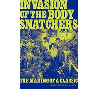 Invasion of the Body Snatchers: The Making of a Classic