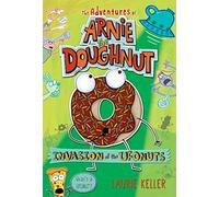 Invasion Of The Ufonuts: The Adventures of Arnie the Doughnut: 2