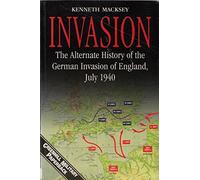 Invasion: the Alternate History of the German Invasion of England, July 1940 (Greenhill Military Paperbacks)