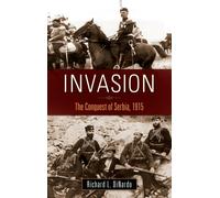 Invasion : The Conquest of Serbia, 1915