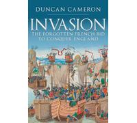 Invasion : The Forgotten French Bid to Conquer England