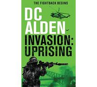 Invasion Uprising: A Global War Action Thriller: 2 (The Invasion UK)