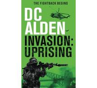 INVASION: UPRISING (The Invasion UK Series)
