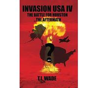 INVASION USA (Book 4) - The Battle for Houston...The Aftermath: The Battle for Houston...The Aftermath