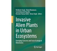 Invasive Alien Plants in Urban Ecosystems: Emerging Concerns and Socio-Ecological Dimensions
