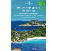 Invasive Alien Species in Seychelles: Why and How to Eliminate Them? Identification and Management of Priority Species