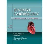 Invasive Cardiology (Learning Cardiology): A Manual for Cath Lab Personnel