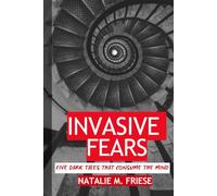 Invasive Fears: Five Dark Tales That Consume the Mind