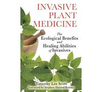 Invasive Plant Medicine: The Ecological Benefits and Healing Abilities of Invasives