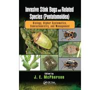Invasive Stink Bugs and Related Species (Pentatomoidea): Biology, Higher Systematics, Semiochemistry, and Management (Contemporary Topics in Entomology)