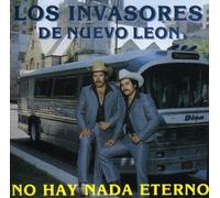 Invasores De Nuevo Leon - Hay Nada Eterno
