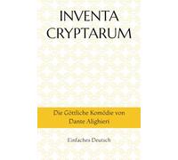 INVENTA CRYPTARUM: Die Göttliche Komödie von Dante Alighieri - Einfaches Deutsch (S.C.S.O. - Verschiedene Handbücher u. Sonderausgaben)