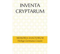 INVENTA CRYPTARUM: MEMORIA SANCTORUM - Heilige Germana Cousin (S.C.S.O. - Hagiographische Handbücher)