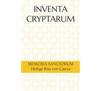 INVENTA CRYPTARUM: MEMORIA SANCTORUM - Heilige Rita von Cascia (S.C.S.O. - Hagiographische Handbücher)