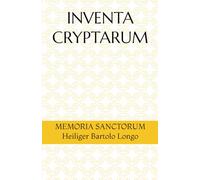 INVENTA CRYPTARUM: MEMORIA SANCTORUM - Heiliger Bartolo Longo (S.C.S.O. - Hagiographische Handbücher)