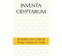INVENTA CRYPTARUM: MEMORIA SANCTORUM - Heiliger Basilius der Große (S.C.S.O. - Hagiographische Handbücher)