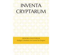 INVENTA CRYPTARUM: MEMORIA SANCTORUM - Heiliger Columban von Luxeuil der Jüngere (S.C.S.O. - Hagiographische Handbücher)