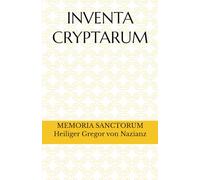 INVENTA CRYPTARUM: MEMORIA SANCTORUM - Heiliger Gregor von Nazianz (S.C.S.O. - Hagiographische Handbücher)