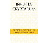 INVENTA CRYPTARUM: MEMORIA SANCTORUM - Heiliger Isaak von Ninive (S.C.S.O. - Hagiographische Handbücher)