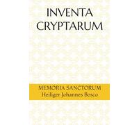 INVENTA CRYPTARUM: MEMORIA SANCTORUM - Heiliger Johannes Bosco (S.C.S.O. - Hagiographische Handbücher)