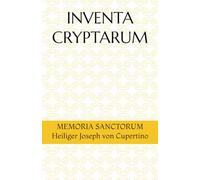 INVENTA CRYPTARUM: MEMORIA SANCTORUM - Heiliger Joseph von Cupertino (S.C.S.O. - Hagiographische Handbücher)