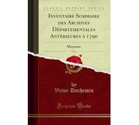 Inventaire Sommaire des Archives Départementales Antérieures à 1790, Vol. 1: Mayenne (Classic Reprint)