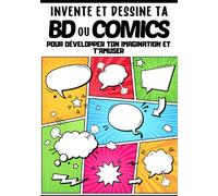 Invente et dessine ta BD ou COMICS pour développer ton imagination et t'amuser: 100 planches de BD vierges pour adultes ados et enfants | Cree ton ... | Cadeau original pour Noel un anniversaire