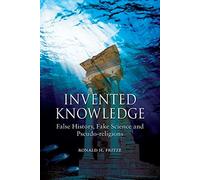 Invented Knowledge - False History, Fake Science and Pseudo-Religions