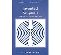 Invented Religions: Imagination, Fiction and Faith (Routledge New Religions)