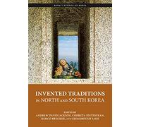 Invented Traditions in North and South Korea (Hawai‘i Studies on Korea)