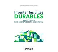 Inventer les villes durables: Idées et outils pour relever les défis d'aujourd'hui