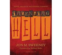 Inventing Hell: Dante, the Bible, and Eternal Torment