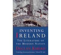Inventing Ireland : The Literature of a Modern Nation