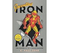 Inventing Iron Man - The Possibility of a Human Machine