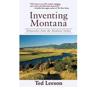 Inventing Montana: Dispatches from the Madison Valley