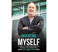 INVENTING MYSELF: A Journey Through Business and Personal Transformation