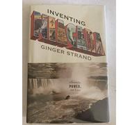 Inventing Niagara: Beauty, Power, and Lies