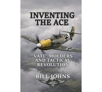 Inventing the Ace: “Vati” Mölders and Tactical Revolution (Aces of the Second World War)