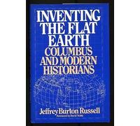 Inventing the Flat Earth: Columbus and the Historians