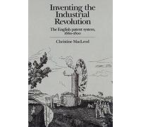 Inventing the Industrial Revolution: The English Patent System, 1660-1800
