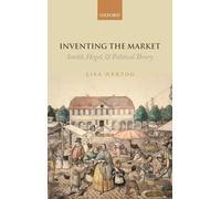 Inventing the Market: Smith, Hegel, and Political Theory
