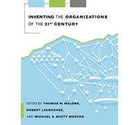 Inventing the Organizations of the 21st Century