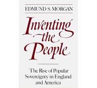 Inventing the People: The Rise of Popular Sovereignty in England and America