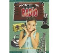 Inventing the Radio (Breakthrough Inventions S.)
