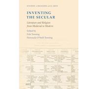 Inventing the Secular: Literature and Religion from Medieval to Modern: 25 (Studies in Religion and the Arts, 25)