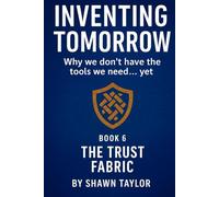 Inventing Tomorrow: The Trust Fabric