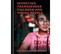 Inventing Transgender Children and Young People