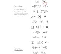 Inventing Writing: Prophets, Shamans, and the Transmission of Ritual Discourse in North American Indigenous Cultures, 1600-1900
