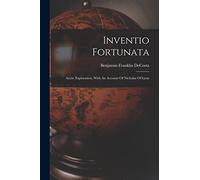 Inventio Fortunata: Arctic Exploration, With An Account Of Nicholas Of Lynn
